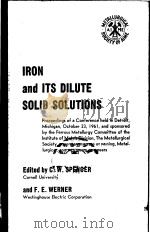 IRON AND ITS DILUTE SOLID SOLUTIONS     PDF电子版封面     