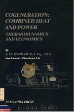 COGENERATION：COMBINED HEAT AND POWER THERMODYNAMICS AND ECONOMICS（ PDF版）