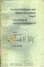 MACHINE INTELLIGENCE AND PATTERN RECOGNITION  VOLUME 8 UNCERTAINTY IN ARTIFICIAL INTELLIGENCE 3（ PDF版）