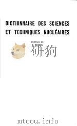 DICTIONNAIRE DES SCIENCES ET TECHNIQUES NUCLEAIRES     PDF电子版封面     