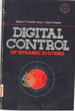 DIGITAL CONTROL OF DYNAMIC SYSTEMS     PDF电子版封面  0201104075  GENE F.FRANKLIN  J.DAVID POWEL 