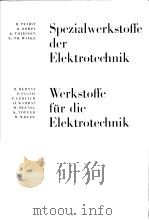 SPEZIALWERKSTOFFE DER ELEKTROTECHNIK WERKSTOFFE FUR DIE ELEKTROTECHNIK     PDF电子版封面    K.TOPFER  W.WREDE 