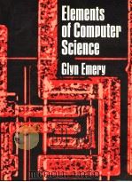 ELEMENTS OF COMPUTER SCIENCE GLYN EMERY     PDF电子版封面  0273002465   