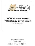 HIGH TECHNOLOGY IN THE POWER INDUSTRY WORKSHOP ON POWER TECHNOLOGY IN THE 1990'S     PDF电子版封面     