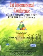 1ST INTERNATIONAL CONFERENCE GREEN POWER-THE NEED FOR THE 21ST CENTURY     PDF电子版封面    C.V.J.VARMA 