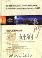 THE 4TH INTERNATIONAL CONFERENCE ON POWER TRANSMISSION AND ISTRIBUTION TECHNOLOGY 2003     PDF电子版封面     