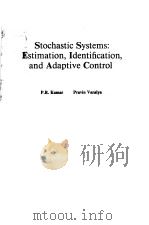 STOCHASTIC SYSTEMS:ESTIMATION IDENTIFICATION AND ADAPTIVE CONTROL     PDF电子版封面  013846684X  P.R.KUMAR  PRAVIN VARAIYA 