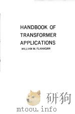 HANDBOOK OF TRANSFORMER APPLICATIONS     PDF电子版封面    WILLIAM M.FLANAGAN 