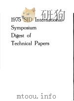 1975 SID INTERNATIONAL SYMPOSIUM DIGEST OF TECHNICAL PAPERS     PDF电子版封面     