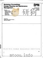 WORKSHOP PROCEEDINGS:OUTAGE PLANNING AND MAINTENANCE MANAGEMENT VOLUME 2（ PDF版）