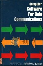 COMPUTER SOFTWARE FOR DATA COMMUNICATIONS     PDF电子版封面  0534979793  WILLIAM D.SKEES 