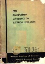 1961 ANNUAL REPORT CONFERENCE ON ELECTRICAL INSULATION     PDF电子版封面     