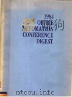 1984 OFFICE AUTOMATION CONFERENCE DIGEST     PDF电子版封面  0882830422   