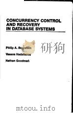 CONCURRENCY CONTROL AND RECOVERY IN DATABASE SYSTEMS     PDF电子版封面    PHILIP A.BERNSTEIN  VASSOS HAD 