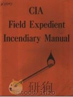 CIA FIELD EXPEDIENT INCENDIARY MANUAL     PDF电子版封面     