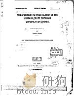 AN EXPERIMENTAL INVESTIGATION OF THE MILITARY POLICE FIREARMS QUALIFICATION COURSE     PDF电子版封面    FREDERICK H.STEINHEISER AND KE 