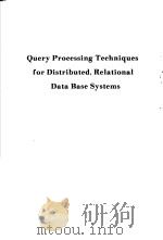 QUERY PROCESSING TECHNIQUES FOR DISTRIBUTED RELATIONAL DATA BASE SYSTEMS（ PDF版）