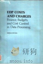 EDP COSTS AND CHARGES FINANCE，BUDGETS，AND COST CONTROL IN DATA PROCESSING     PDF电子版封面    JAMES W.CORTADA 
