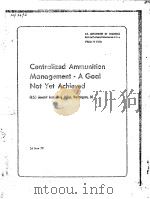 CENTRALIZED AMMUNITION MANAGEMENT-A GOAL NOT YET ACHIEVED     PDF电子版封面     