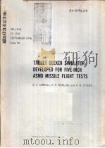 TARGET SEEKER SIMULATOR DEVELOPED FOR FIVE-INCH ASMD MISSILE FLIGHT TESTS     PDF电子版封面    E.C.JARRELL  D.R.MARLOW  H.B.T 