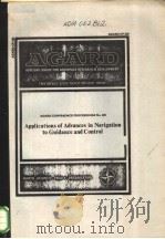 AGARD CONFERENCE PROCEEDINGS NO.220 APPLICATIONS OF ADVANCES IN NAVIGATION TO GUIDANCE AND CONTRAL     PDF电子版封面     