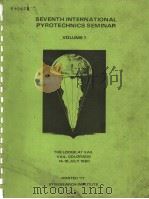 SEVENTH INTERNATIONAL PYROTECHNICS SEMINAR VOLUME 1     PDF电子版封面     