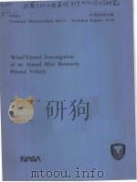 WIND-TUNNEL INVESTIGATION OF AN ARMED MINI REMOTELY PILOTED VEHICLE     PDF电子版封面    ARTHUR E.PHELPS 