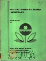 INDUSTRIAL ENVIRONMENTAL RESEARCH LABORATORY (RESEARCH TRIANGLE PARK) ANNUAL REPORT 1978     PDF电子版封面     