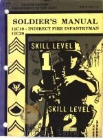 SOLDIER'S MANUAL 11C INDIRECT FIRE INFANTRYMAN SKILL LEVEL 1/2     PDF电子版封面     