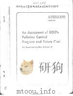 AN ASSESSMENT OF DOD'S POLLUTION CONTROL PROGRESS AND FUTURE COST     PDF电子版封面     
