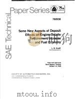 SOME NEW ASPECTS OF DEPOSIT EFFECTS ON ENGINE OCTANE REQUIREMENT INCREASE AND FUEL ECONOMY     PDF电子版封面    L.B.GRAIFF 