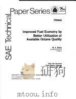 IMPROVED FUEL ECONOMY BY BETTER UTILIZATION OF AVAILABLE OCTANE QUALITY     PDF电子版封面    W.E.BETTS 
