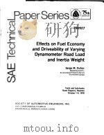 EFFECTS ON FUEL ECONOMY AND DRIVEABILITY OF VARYING DYNAMOMETER ROAD LOAD AND INERTIA WEIGHT     PDF电子版封面    SERGE M.DUBUC 