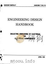 ENGINEERING DESIGN HANDBOOK DIELECTRIC EMBEDDING OF ELECTRICAL OR ELECTRONIC COMPONENTS     PDF电子版封面     