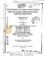 DEVELOPMENT OF ARMY HIGH-ENERGY FUEL FOR DIESEL/TURBINE-POWERED SURFACE EQUIPMENT     PDF电子版封面    W.W.WIMER  E.C.OWENS 