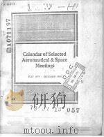 CALENDAR OF SELECTED AERONAUTICAL & SPACE MEETINGS     PDF电子版封面     