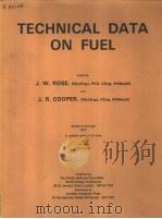 TECHNICAL DATA ON FUEL     PDF电子版封面  0707301297  J.W.ROSE  J.R.COOPER 