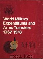 WORLD MILITARY EXPENDITURES AND ARMS TRANSFERS  1967-1976     PDF电子版封面     