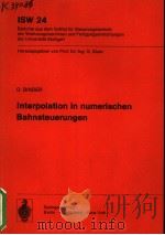 INTERPOLATION IN NUMERISCHEN BAHNSTEUERUNGEN     PDF电子版封面  038709007X  D.BINDER 