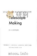 STANDARD HANDBOOK FOR TELESCOPE MAKING     PDF电子版封面    N.E.HOWARD 