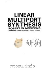 LINEAR MULTIPORT SYNTHESIS     PDF电子版封面    ROBERT W.NEWCOMB 
