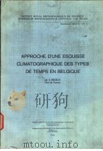 APPROCHE D'UNE ESQUISSE CLIMATOGRAPHIQUE DES TYPES DE TEMPS EN BELGIQUE     PDF电子版封面    A.BODEUX 