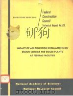 IMPACT OF AIR-POLLUTION REGULATIONS ON DESIGN CRITERIA FOR BOILER PLANTS AT FEDERAL FACILITIES     PDF电子版封面     