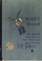PGSET RECORD 1962 NATIONAL SYMPSIUM ON SPACE ELECTRONICS AND TELEMETRY     PDF电子版封面     
