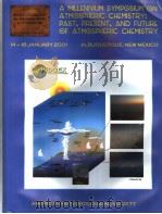 A MILLENNIUM SYMPOSIUM ON ATMOSPHERIC CHEMISTRY：PAST，PRESENT，AND FUTURE OF ATMOSPHERIC CHEMISTRY     PDF电子版封面     