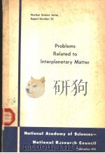 NUCLEAR SCIENCE SERIES REPORT NUMBER 33 PROBLEMS RELATED TO INTERPLANETARY MATTER     PDF电子版封面     