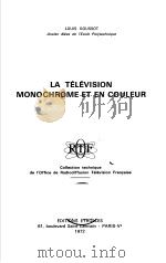 LA TELEVISION MONO CHROME ET EN COULEUR     PDF电子版封面     