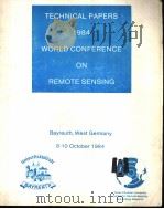 TECHNICAL PAPERS 1984 WORLD CONFERENCE ON REMOTE SENSING     PDF电子版封面     