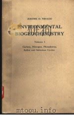 ENVIRONMENTAL BIOGEOCHEMISTRY VOLUME 1     PDF电子版封面  0250401258  JEROME O.NRIAGU 