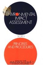ENVIRONMENTAL IMPACT ASSESSMENT SCOPE 5 PRINCIPLES AND PROCEDURES     PDF电子版封面    R.E.MUNN 